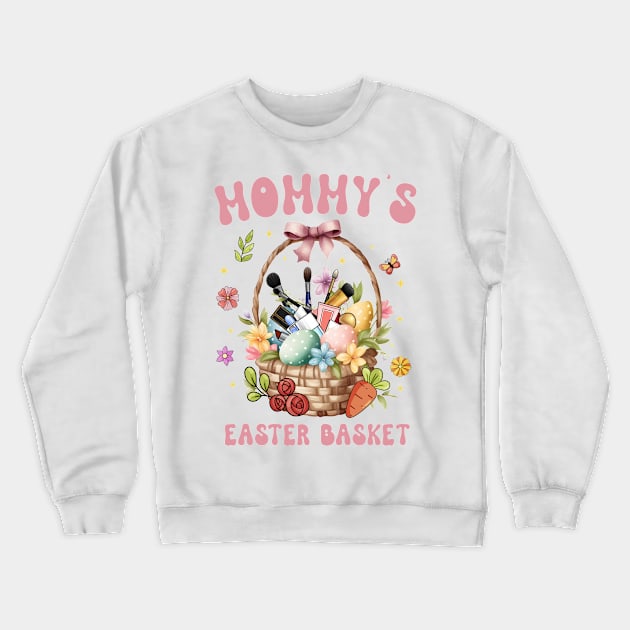 Mommy's Easter Basket Funny Cosmetic Mom Hunt Crewneck Sweatshirt by ttao4164